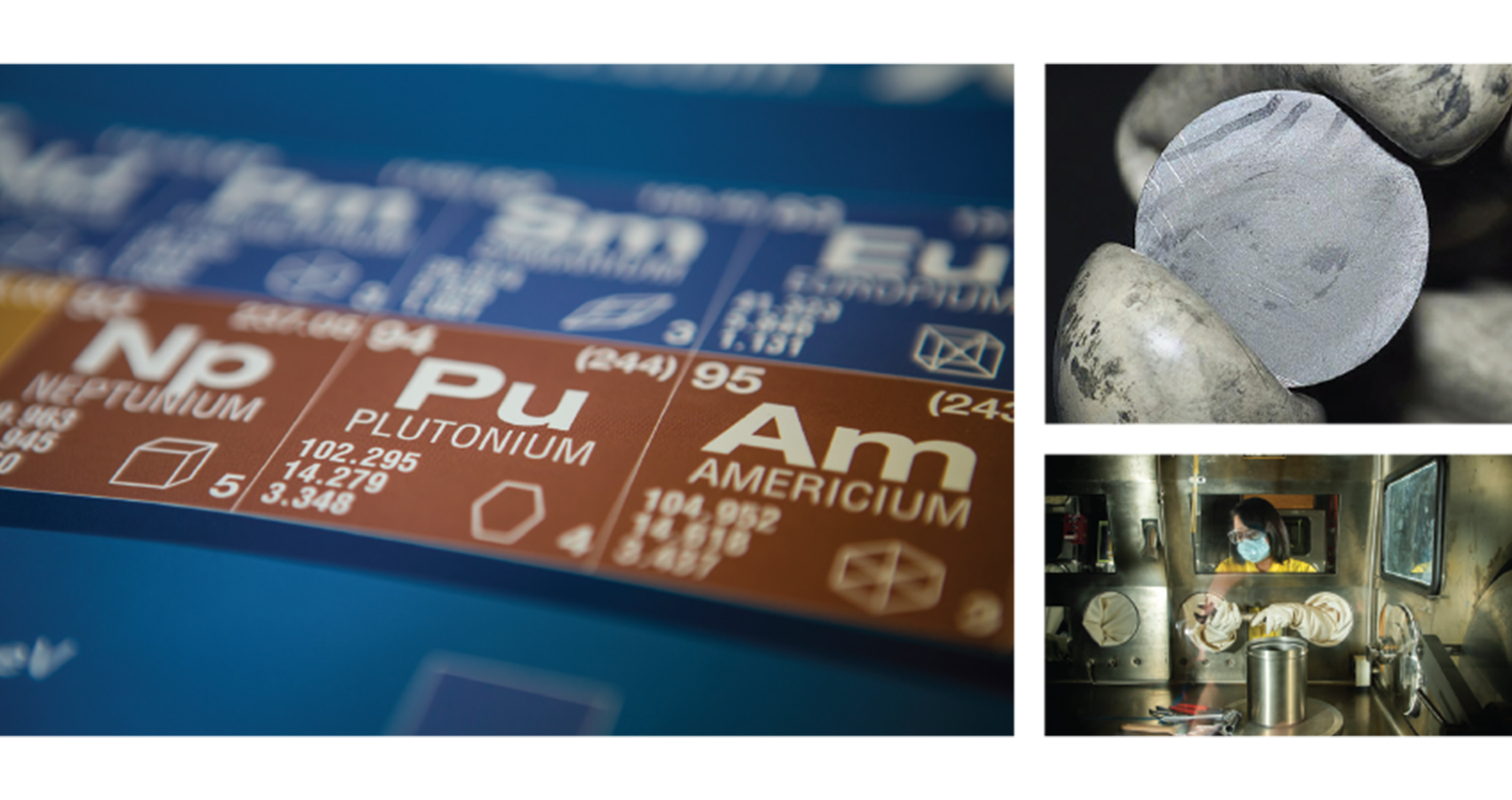 Photo Collage: Left image features a chemical table with plutonium featured. Top righ features a metalic disc of plutonium, bottom right features a person working with plutonium.